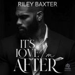 Its Love Im After, Riley Baxter