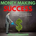 Money Making Success, Aiyla Stephenson