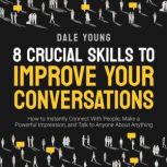 8 Crucial Skills to Improve Your Conv..., Dale Young