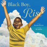 Black Boy, Rise, Brynne Barnes