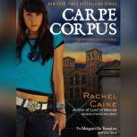 Carpe Corpus, Rachel Caine
