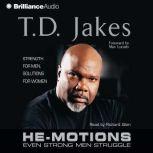 He-Motions Even Strong Men Struggle, T. D. Jakes
