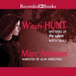 Witch Hunt  Mysteries of the Salem Witch Trials, Marc Aronson
