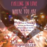Falling in Love with Where You Are, Jeff Foster