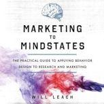 Marketing to Mindstates, Will Leach