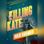 Killing Kate, Julie Kramer