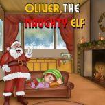 Oliver, the Naughty Elf, J.A. Angelo