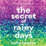 The Secret of Rainy Days, Leslie Hooton