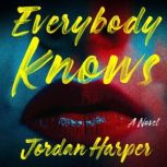 Everybody Knows A Novel, Jordan Harper