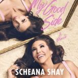 My Good Side, Scheana Shay