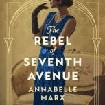 Rebel of Seventh Avenue, The, Annabelle Marx