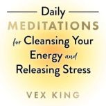 Daily Meditations for Cleansing Your ..., Vex King