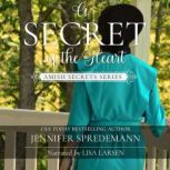 A Secret of the Heart Amish Secrets ..., Jennifer Spredemann