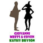 Giovanni Meets A Coven, Kathy Bryson