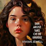 Dani Argyle Takes on the Universe, Vivian Jewell