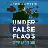 Under False Flags, Steve Anderson