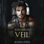 The Songbirds Veil, Alessa Steel