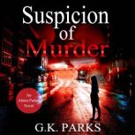Suspicion of Murder, G.K. Parks