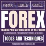 Forex Trading Price Action Secrets, Will Weiser