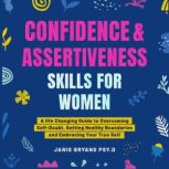 Confidence and Assertiveness Skills f..., Janis Bryans