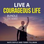 Live a Courageous Life Bundle, 2 in 1..., Nate Doyle