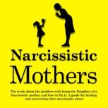 Narcissistic Mothers, Dr. Theresa J. Covert
