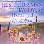 There I Find Wisdom, Jessie Gussman