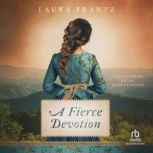 A Fierce Devotion, Laura Frantz