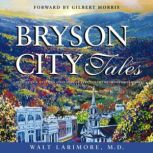 Bryson City Tales, Walt Larimore, MD