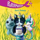 Purrmaids #12: Party Animals, Sudipta Bardhan-Quallen
