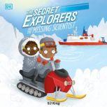 The Secret Explorers and the Missing ..., DK