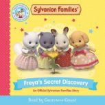 Sylvanian Families Freyas Secret Di..., Macmillan Childrens Books