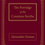 The Porridge of the Countess Berthe, Alexandre Dumas