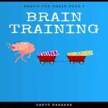 Brain Training What's brain food, Santy Nazzara