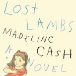 Lost Lambs, Madeline Cash