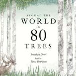 Around the World in 80 Trees, Jonathan Drori