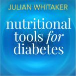 Nutritional Tools for Diabetes, Julian Whitaker