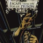 Escape From the Pop-up Prison, Michael Dahl