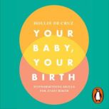 Your Baby, Your Birth, Hollie de Cruz