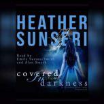 Covered in Darkness, Heather Sunseri