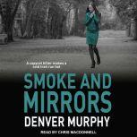 Smoke and Mirrors, Denver Murphy