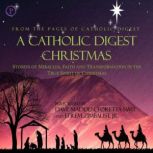 A Catholic Digest Christmas True Stories of the Holidays, Dave Madden