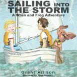 Sailing Into the Storm, Grant Allison