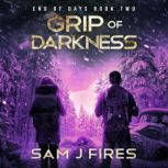Grip of Darkness, Sam J. Fires