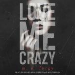 Love Me Crazy, M. N. Forgy