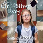 The Girl with the Silver Eyes, Willo Davis Roberts