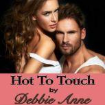 Hot to Touch, Debbie Anne