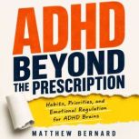 ADHD Beyond the Prescription, Matthew Bernard