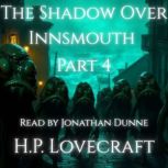 The Shadow Over Innsmouth PART 4, H.P. Lovecraft