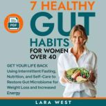 7 Healthy Gut Habits For Women Over 4..., Lara West